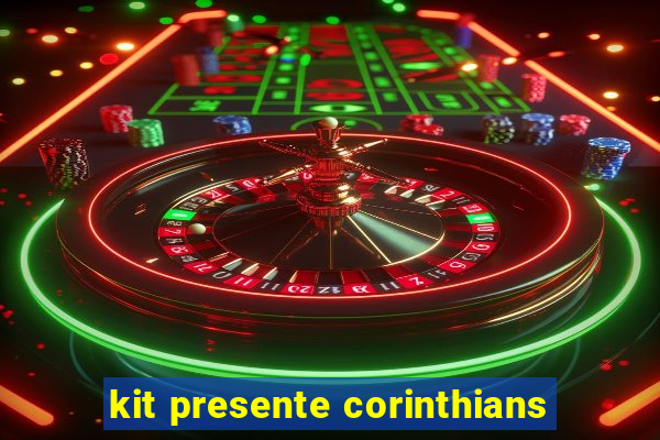 kit presente corinthians